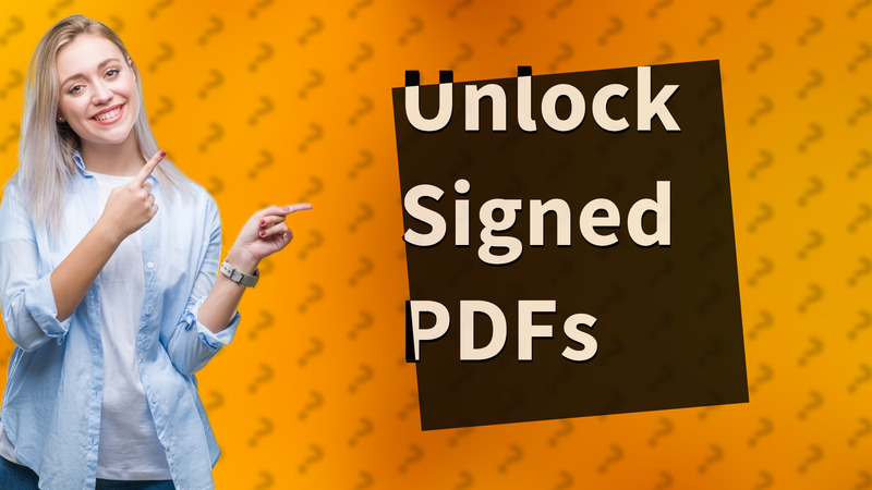 Unlock Signed PDFs