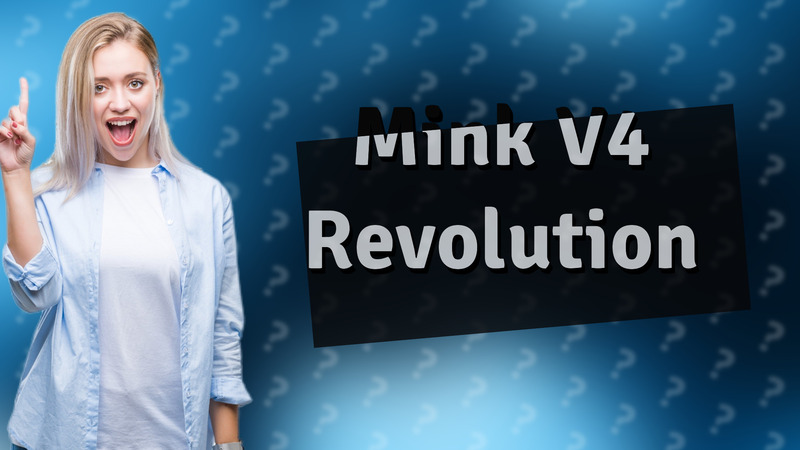 Mink V4 Revolution