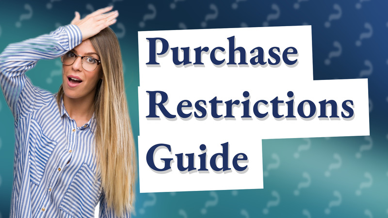 Purchase Restrictions Guide