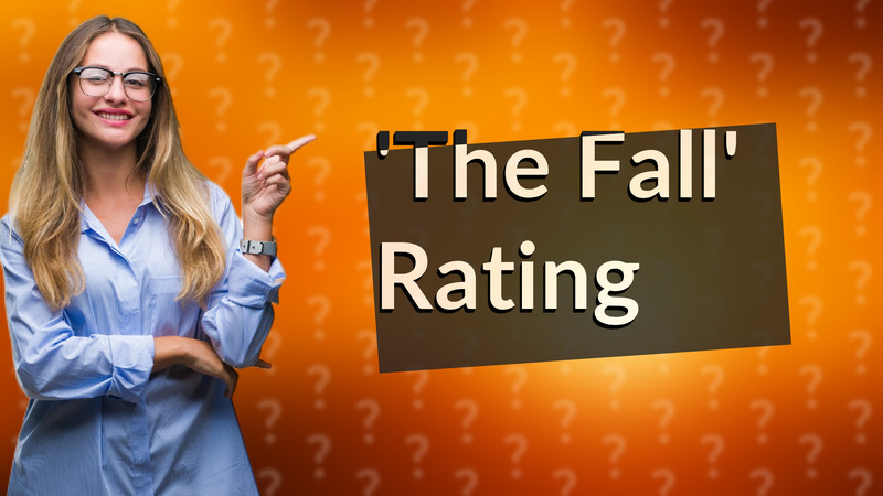 'The Fall' Rating