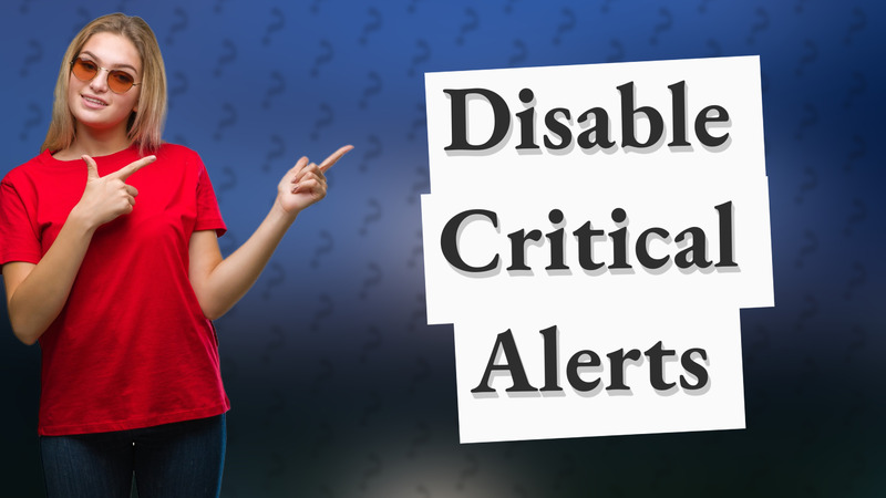Disable Critical Alerts