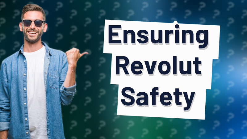 Ensuring Revolut Safety