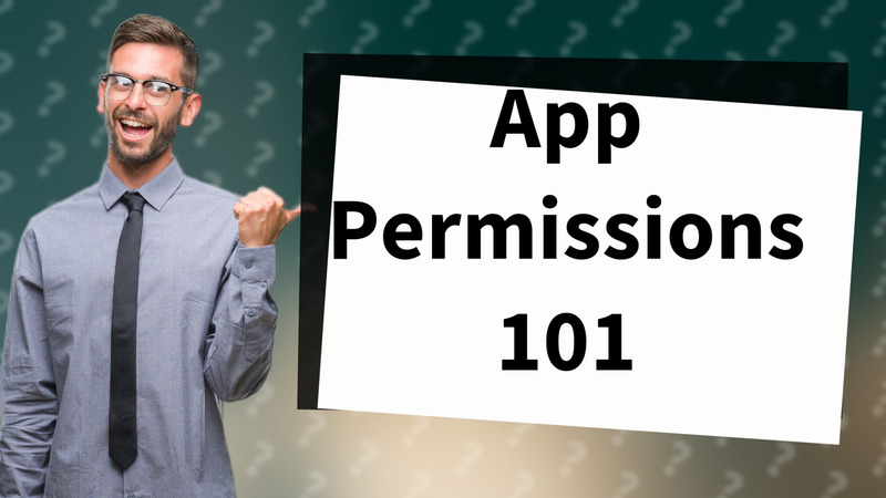 App Permissions 101