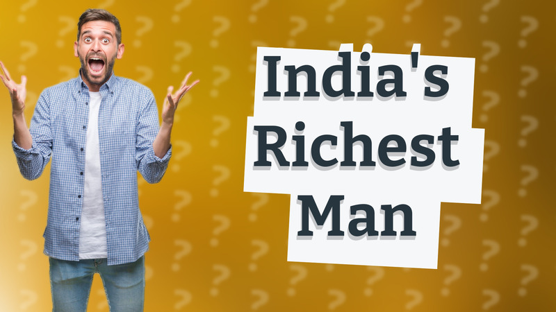 India's Richest Man