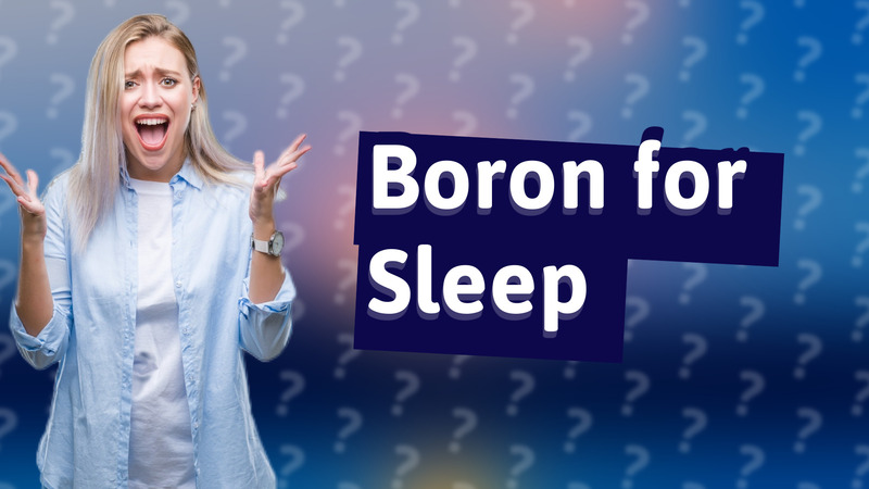Boron for Sleep