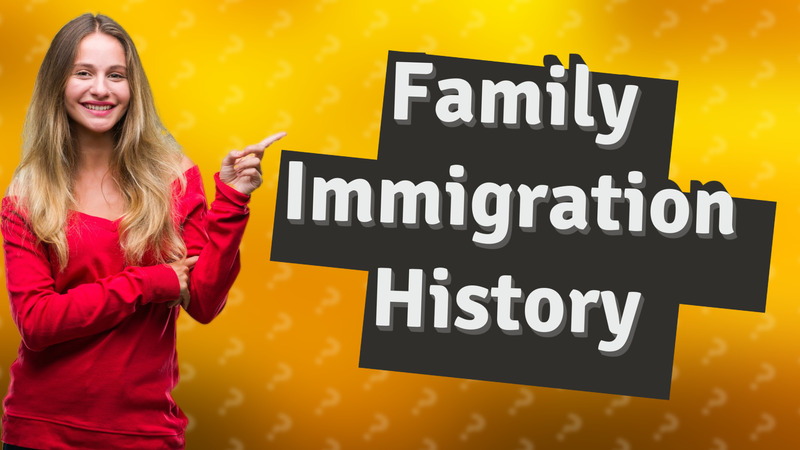 Family Immigration History