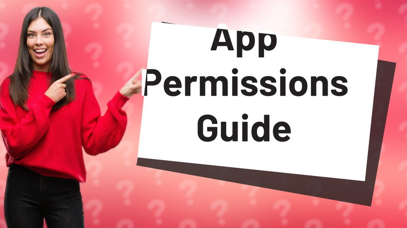 App Permissions Guide