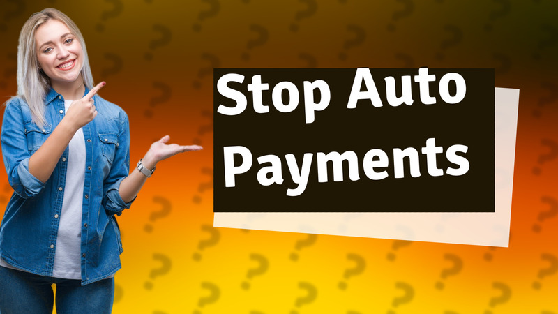 Stop Auto Payments