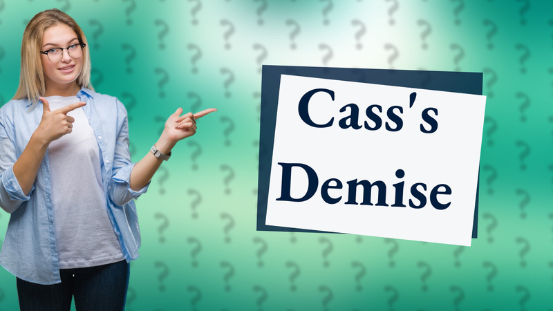 Cass's Demise