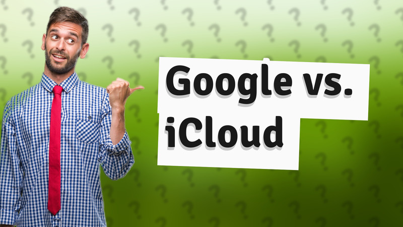 Google vs. iCloud