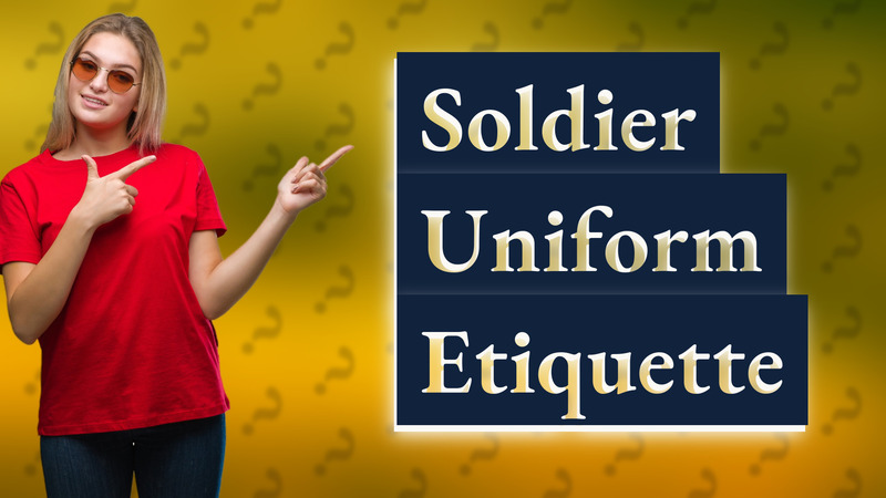 Soldier Uniform Etiquette