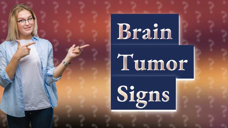 Brain Tumor Signs