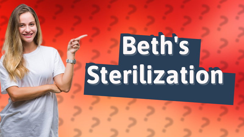 Beth's Sterilization
