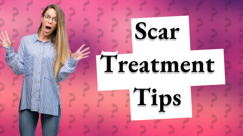 Scar Treatment Tips