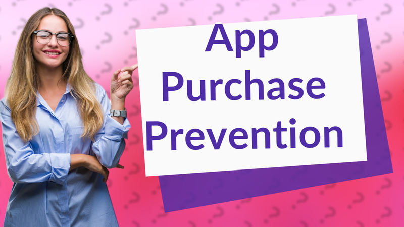 App Purchase Prevention