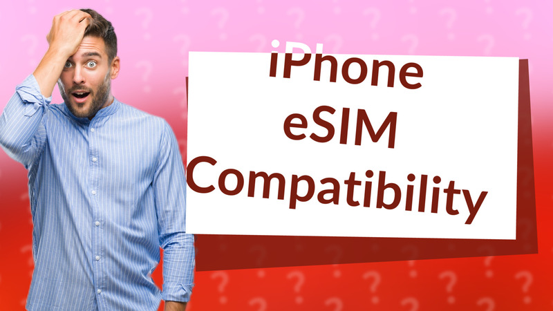 iPhone eSIM Compatibility