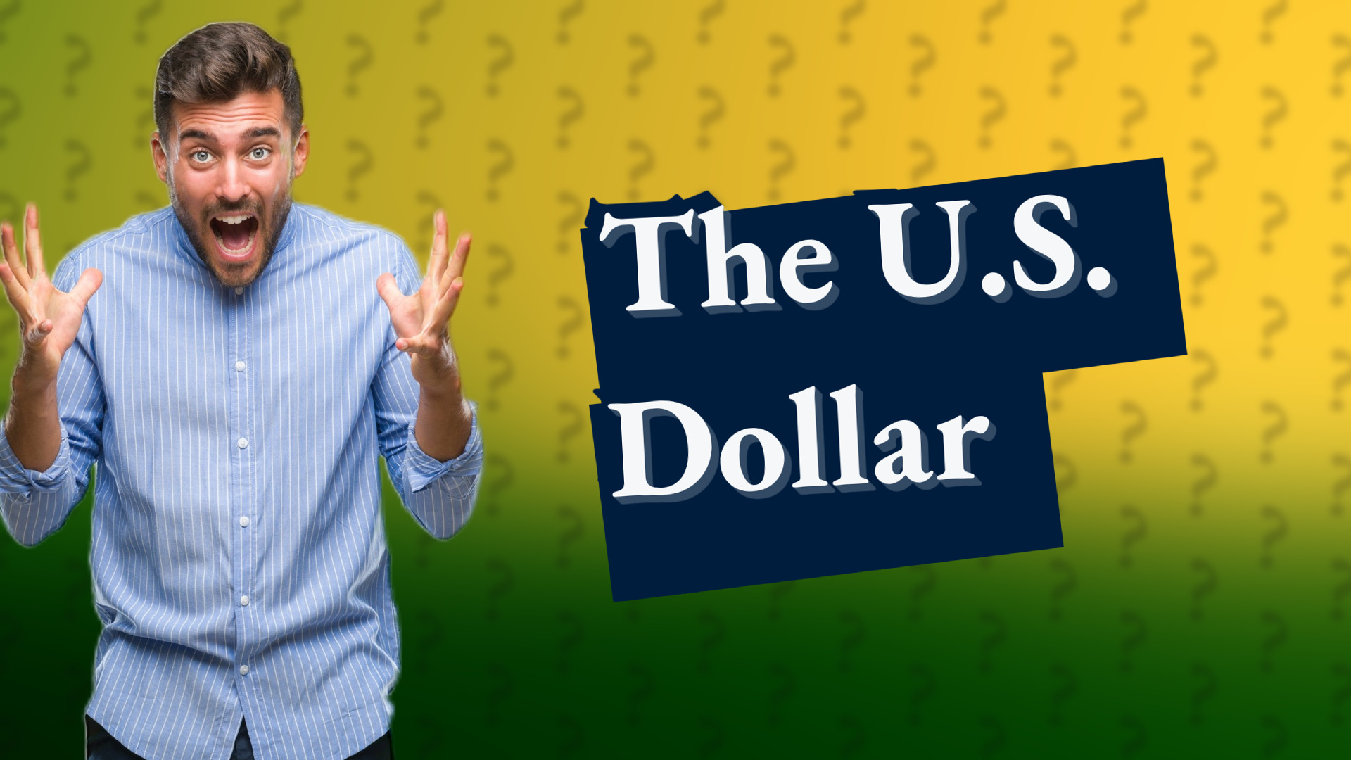 The U.S. Dollar