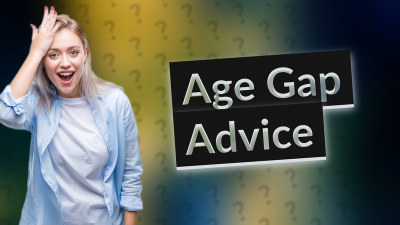 Age Gap Advice