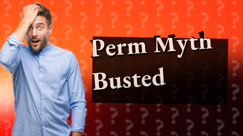 Perm Myth Busted