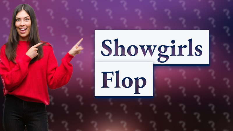 Showgirls Flop
