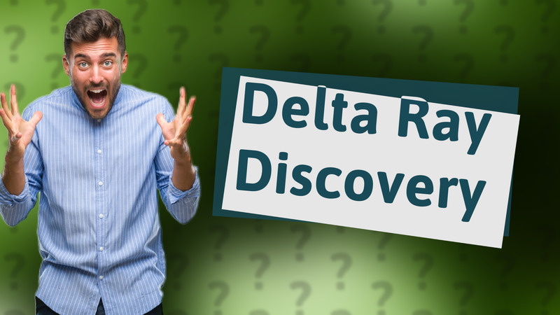 Delta Ray Discovery