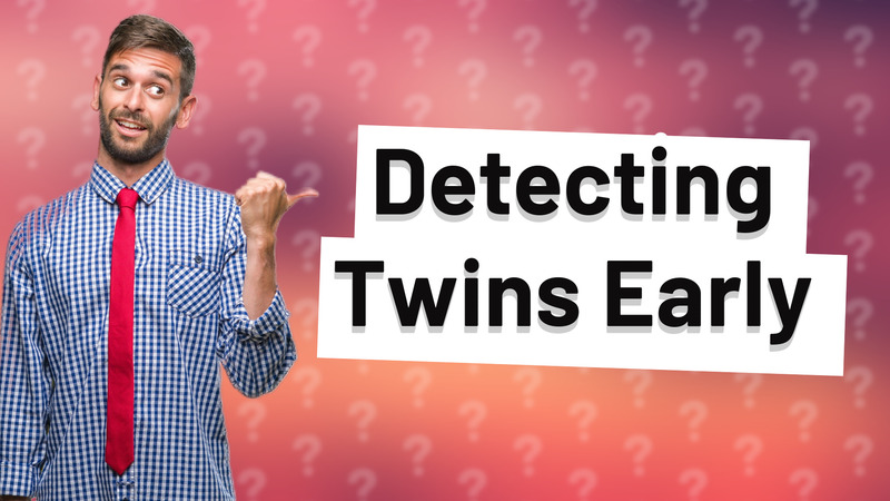 Detecting Twins Early