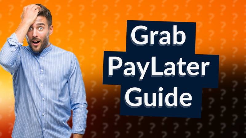 Grab PayLater Guide