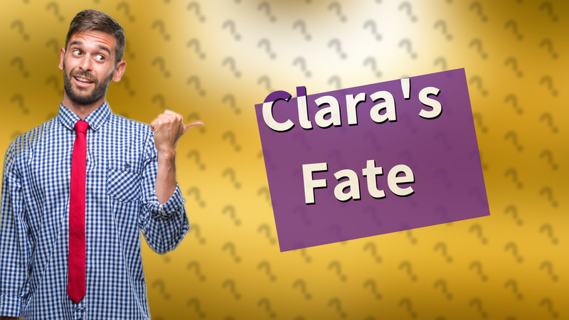Clara's Fate