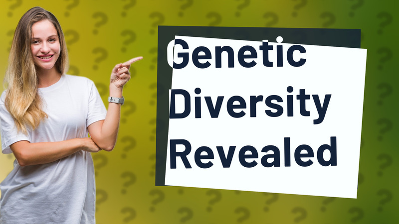 Genetic Diversity Revealed