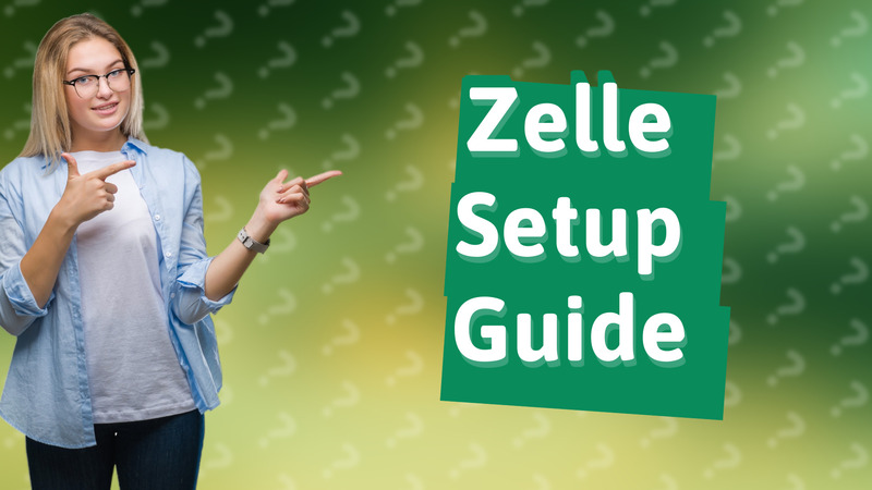 Zelle Setup Guide