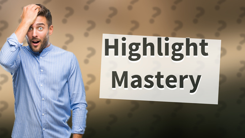Highlight Mastery