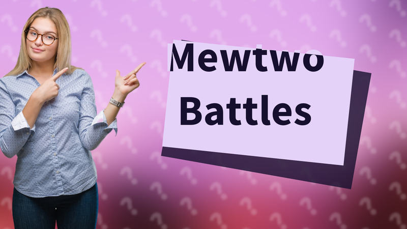 Mewtwo Battles