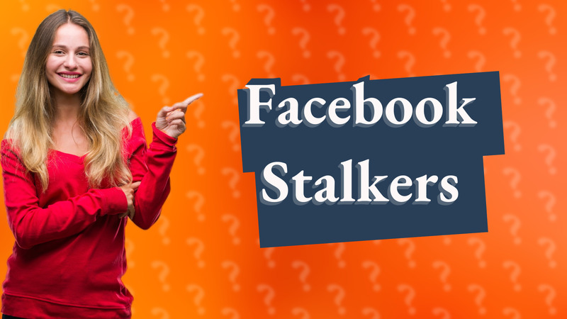 Facebook Stalkers