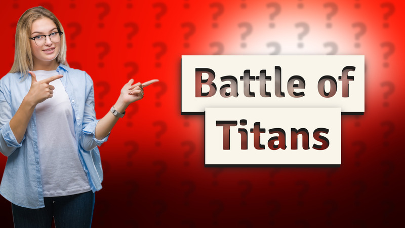 Battle of Titans