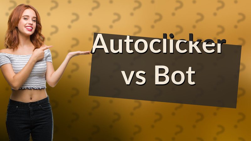 Autoclicker vs Bot