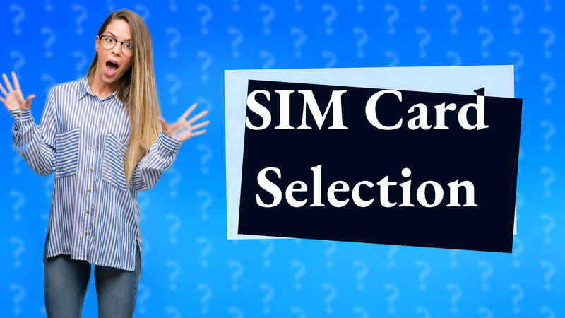 SIM Card Selection