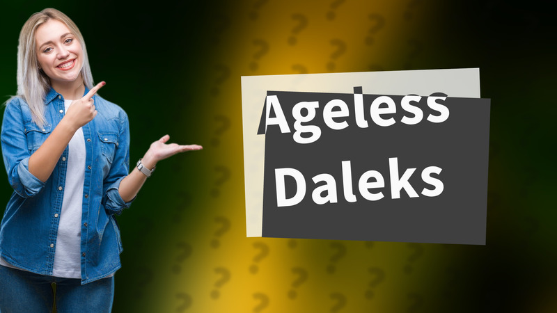 Ageless Daleks