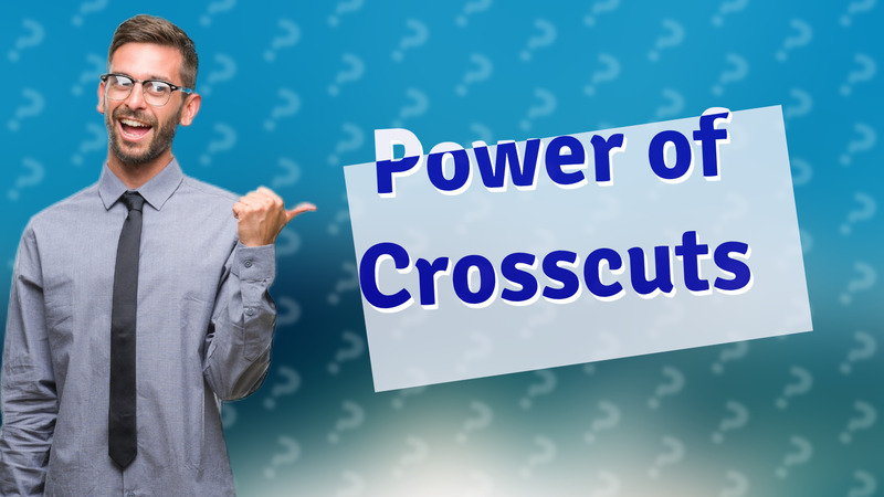 Power of Crosscuts