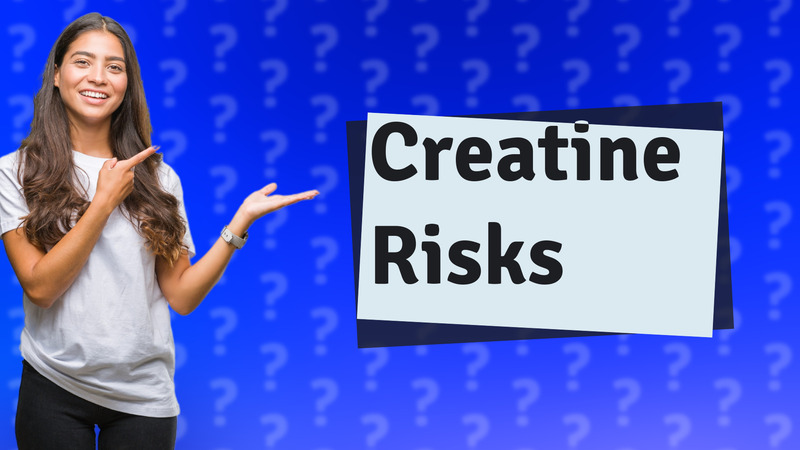 Creatine Risks