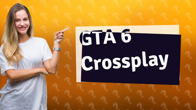 GTA 6 Crossplay