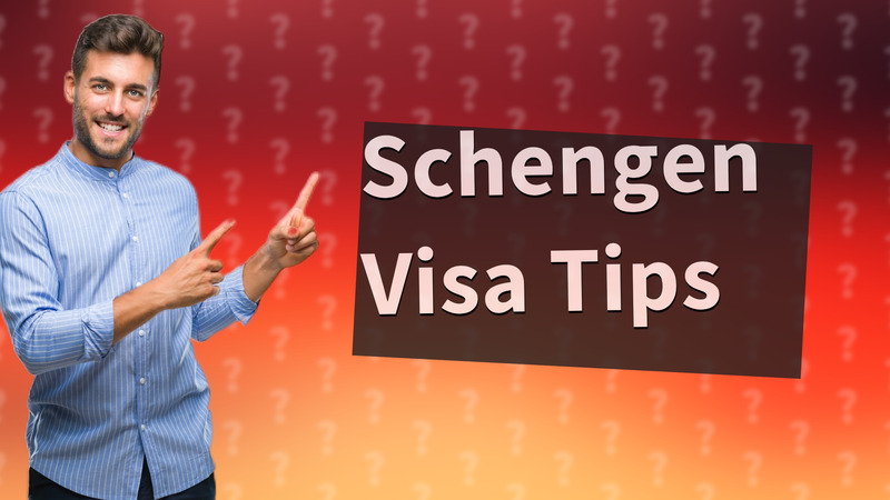 Schengen Visa Tips