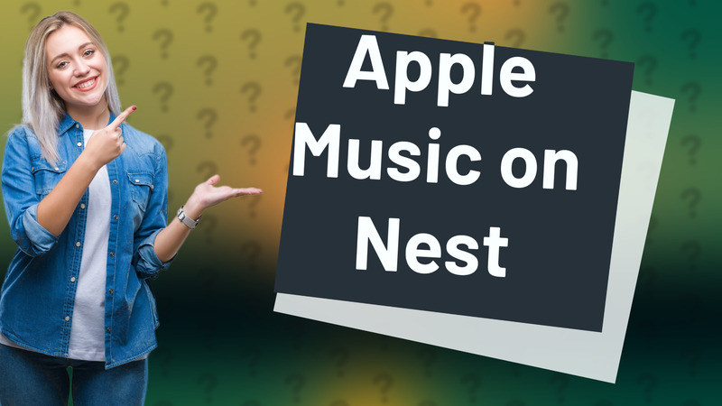 Apple Music on Nest