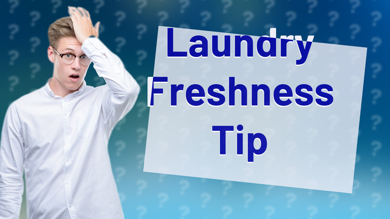 Laundry Freshness Tip