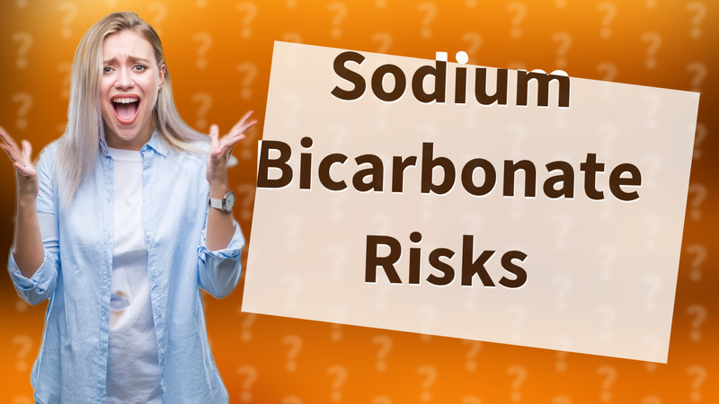 Sodium Bicarbonate Risks
