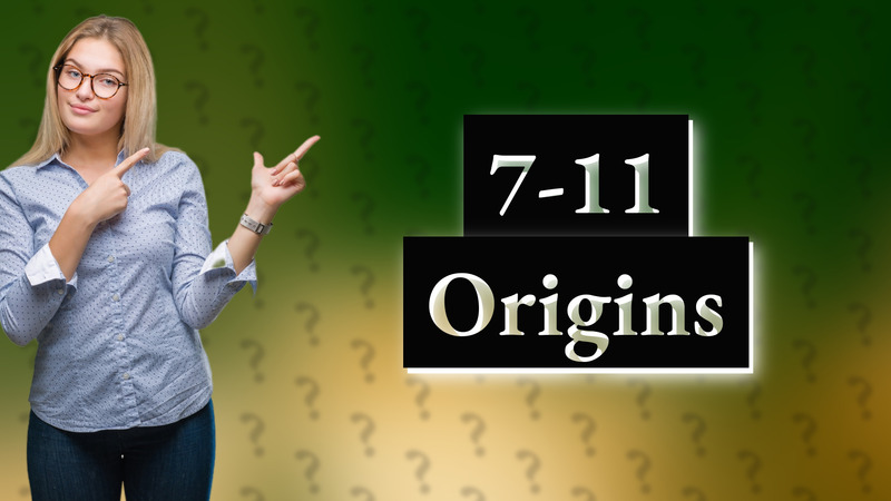 7-11 Origins