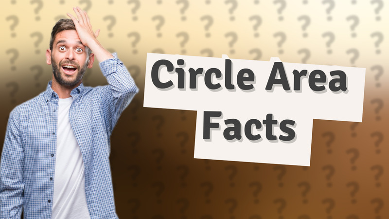 Circle Area Facts