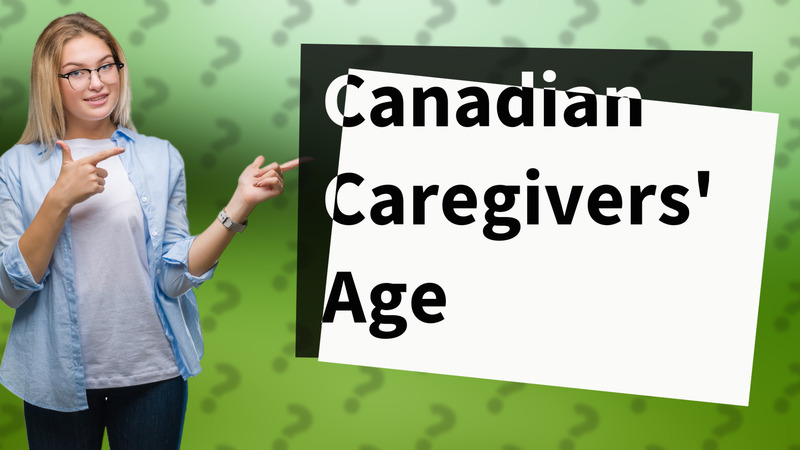 Canadian Caregivers' Age