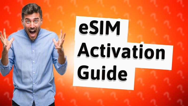 eSIM Activation Guide