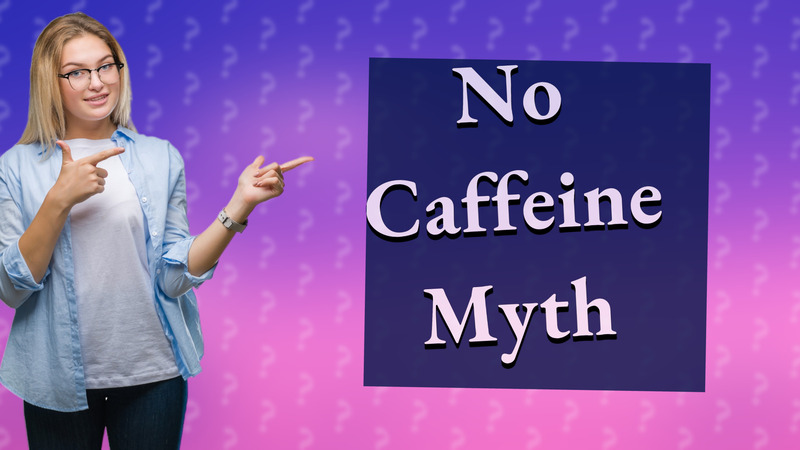 No Caffeine Myth