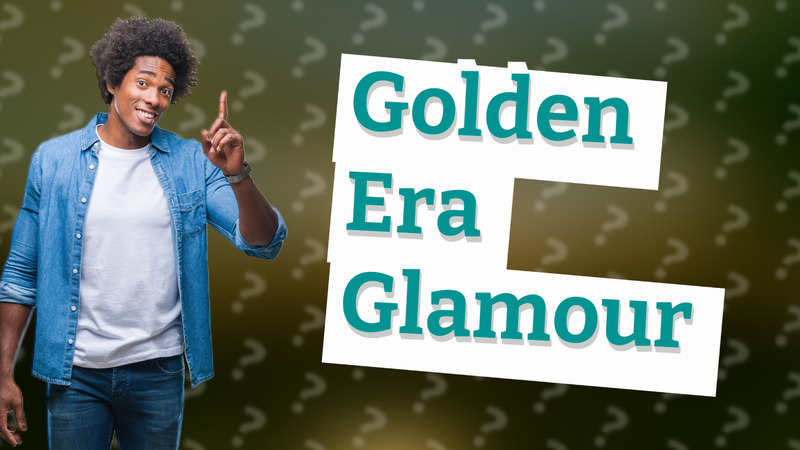 Golden Era Glamour